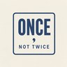Once, Not Twice home